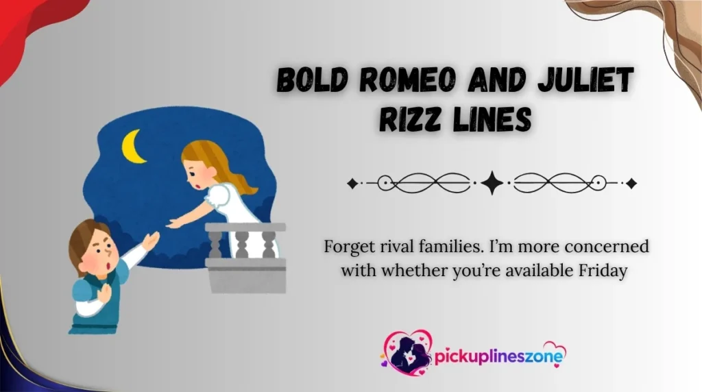 Bold Romeo and Juliet Rizz Lines