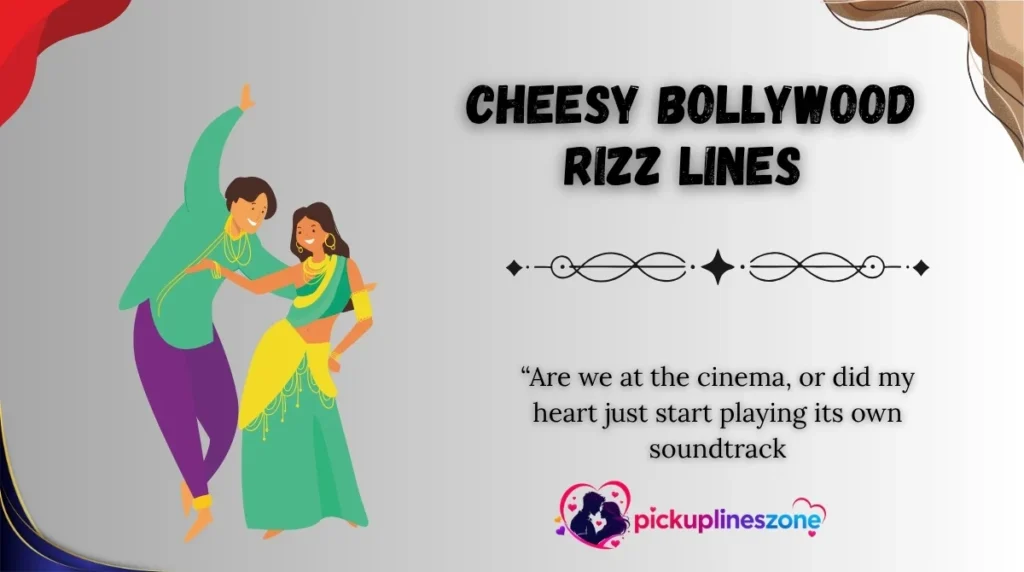 Cheesy Bollywood Rizz Lines