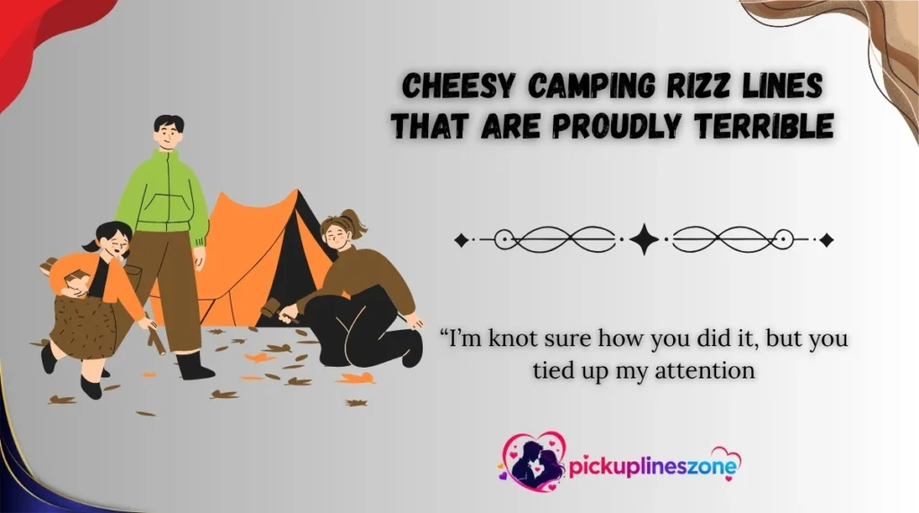 Cheesy Camping Rizz Lines That Are Proudly Terrible
