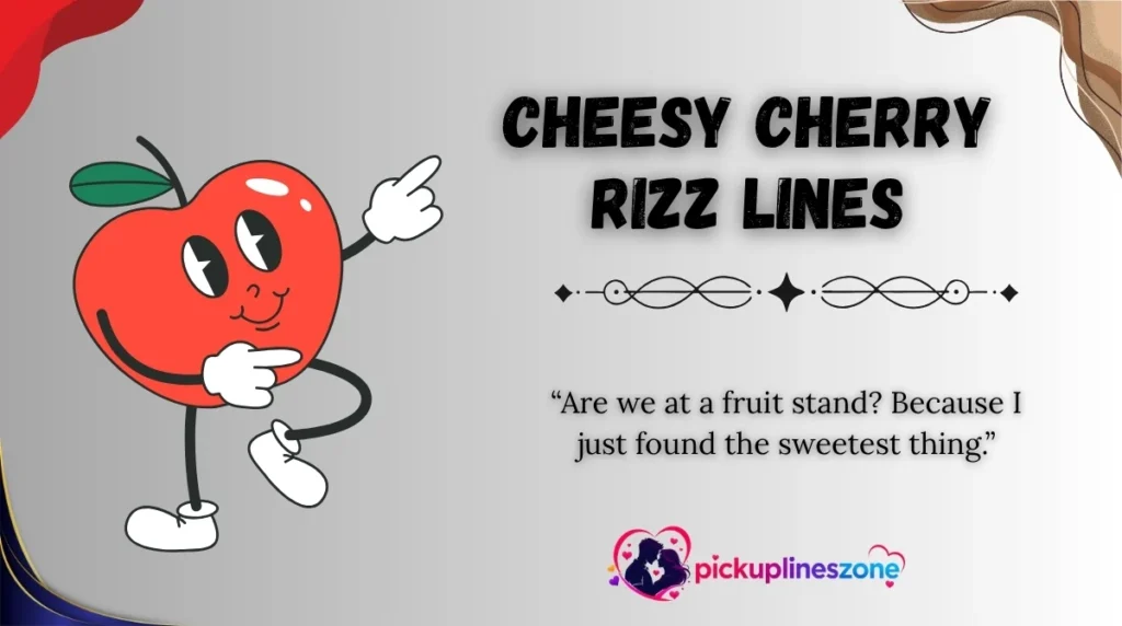 Cheesy Cherry Rizz Lines