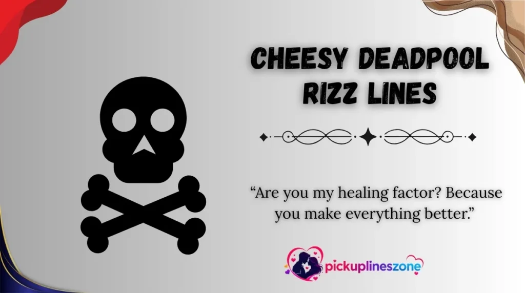 Cheesy Deadpool Rizz Lines