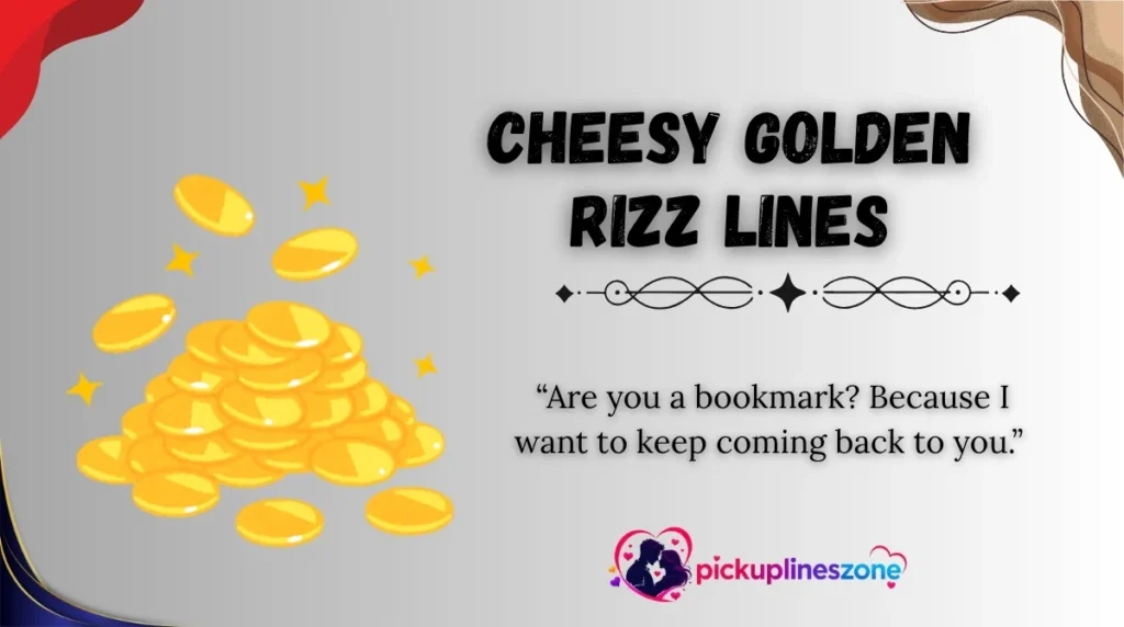Cheesy Golden Rizz Lines