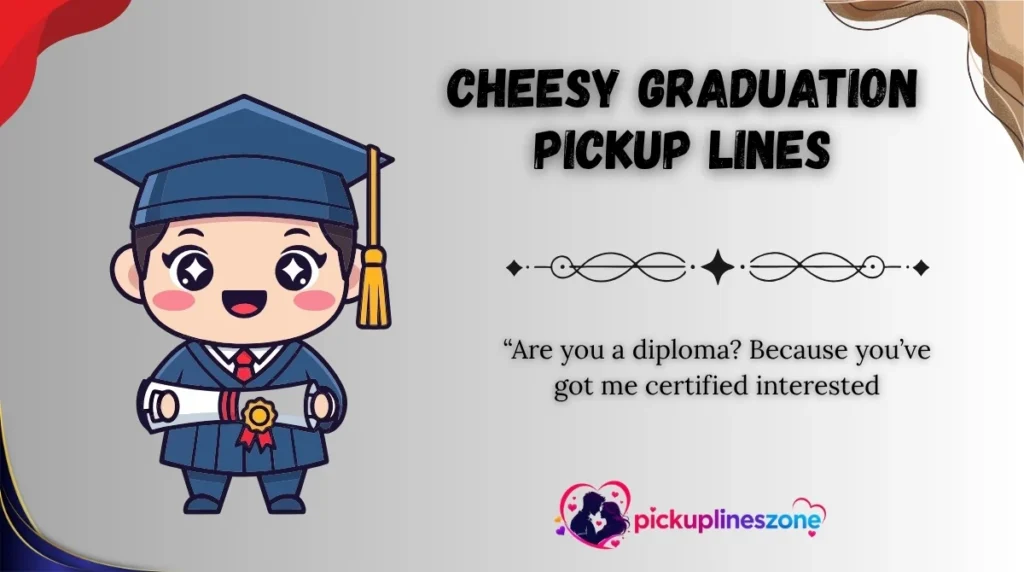 Cheesy Graduation Pickup Lines