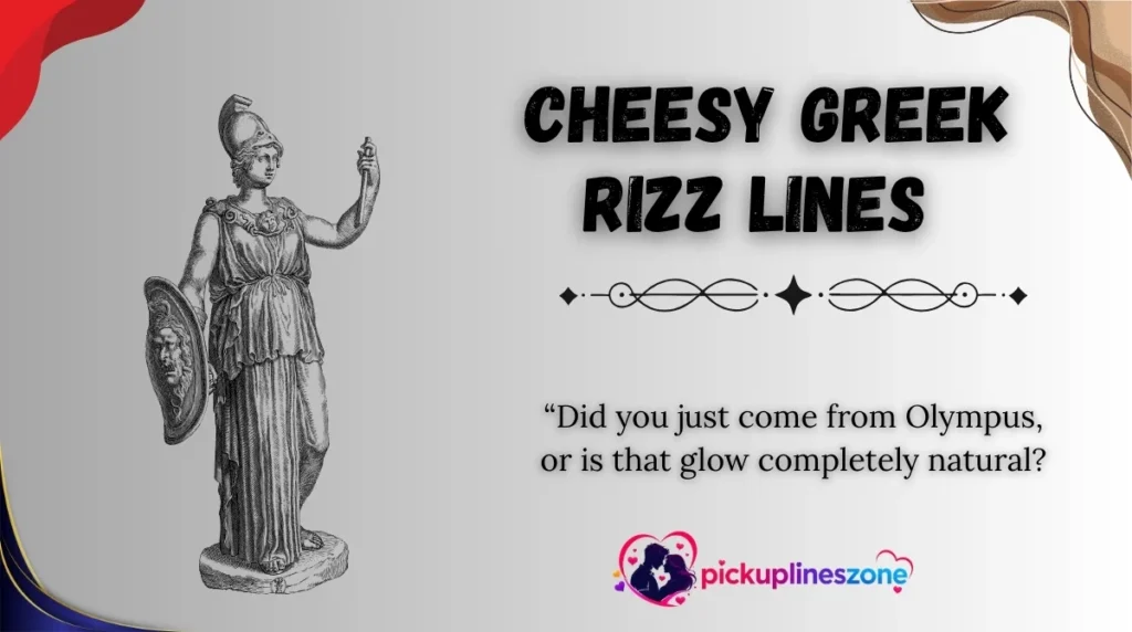 Cheesy Greek Rizz Lines