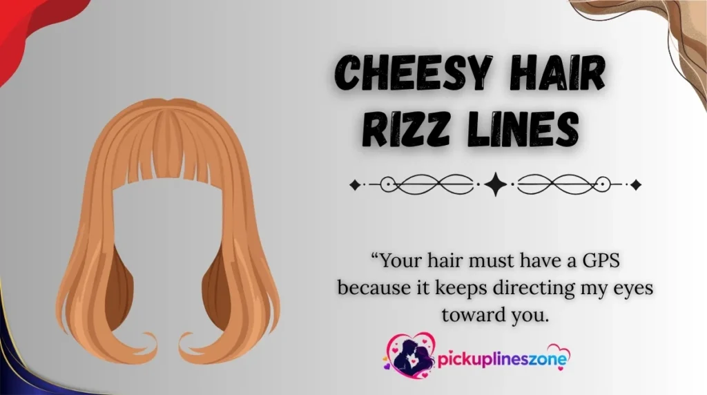 Cheesy Hair Rizz Lines
