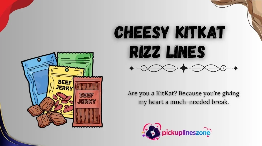Cheesy KitKat Rizz Lines