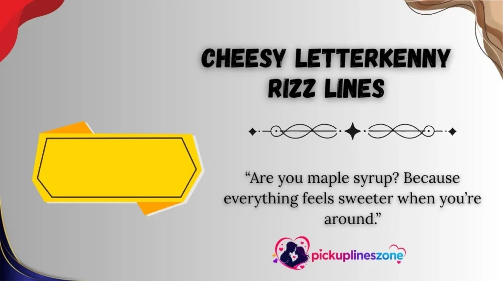 Cheesy Letterkenny Rizz Lines