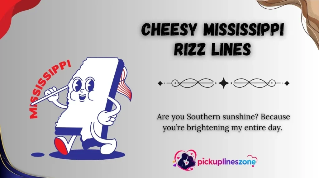 Cheesy Mississippi Rizz Lines