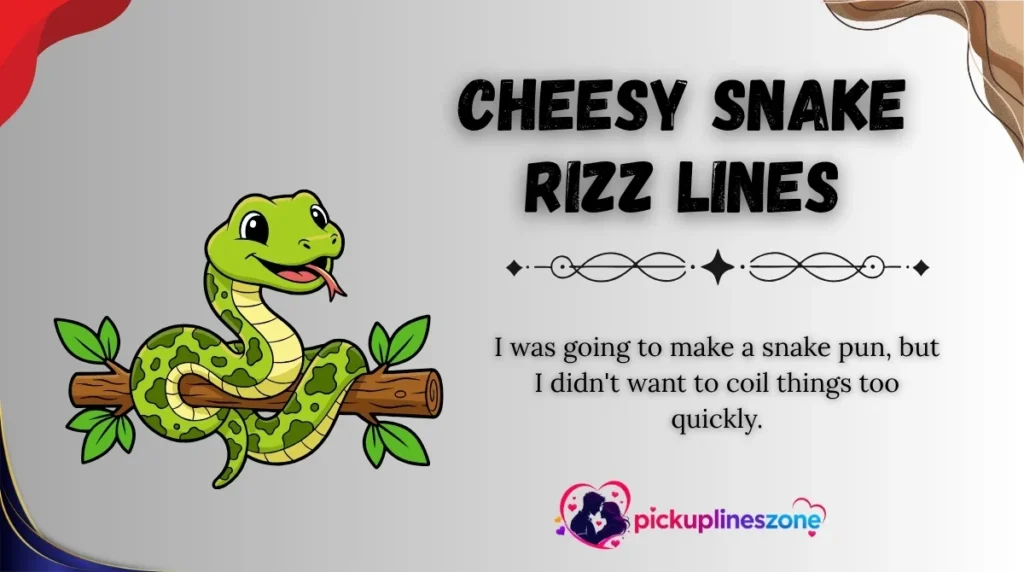 Cheesy Snake Rizz Lines