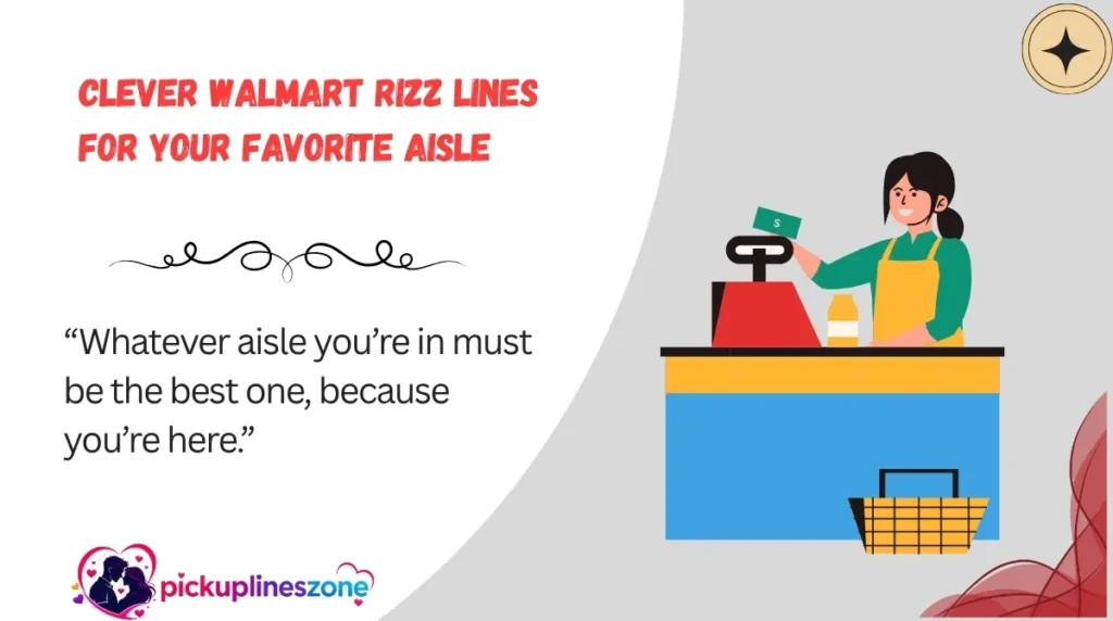 Clever Walmart Rizz Lines for Your Favorite Aisle