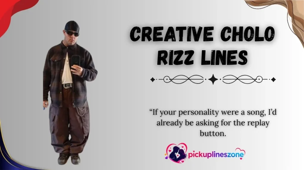 Creative Cholo Rizz Lines