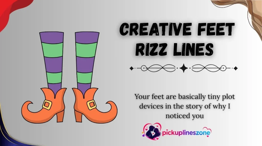  Creative Feet Rizz Lines