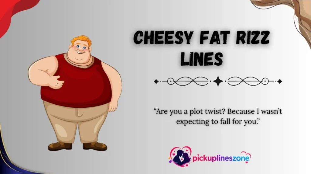 Cheesy Fat Rizz Lines