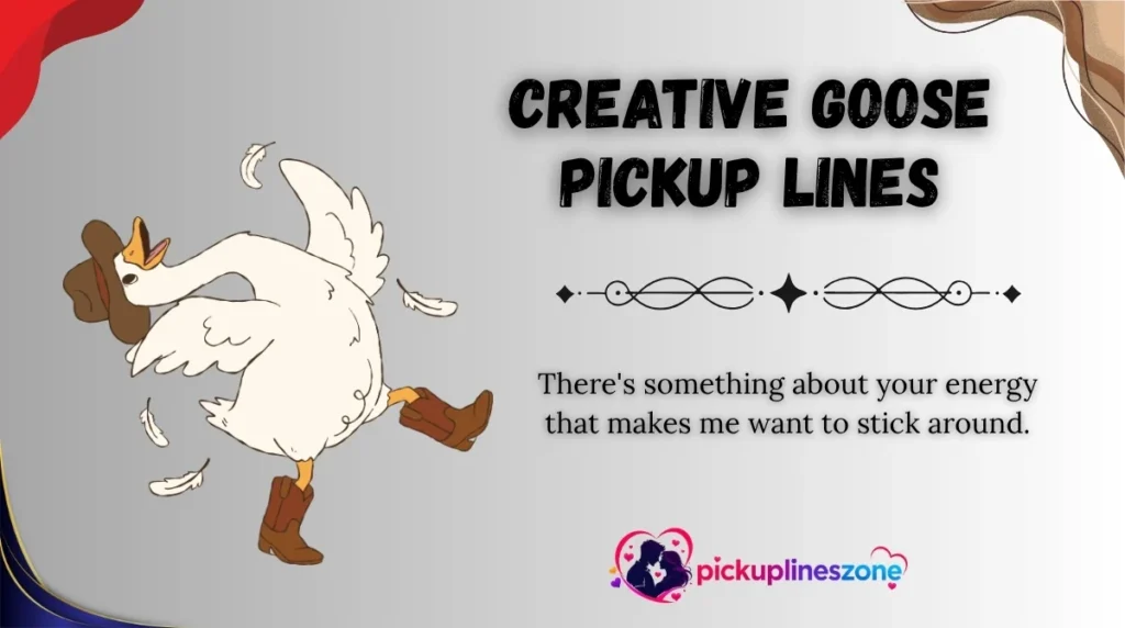Creative Goose Pickup Lines
