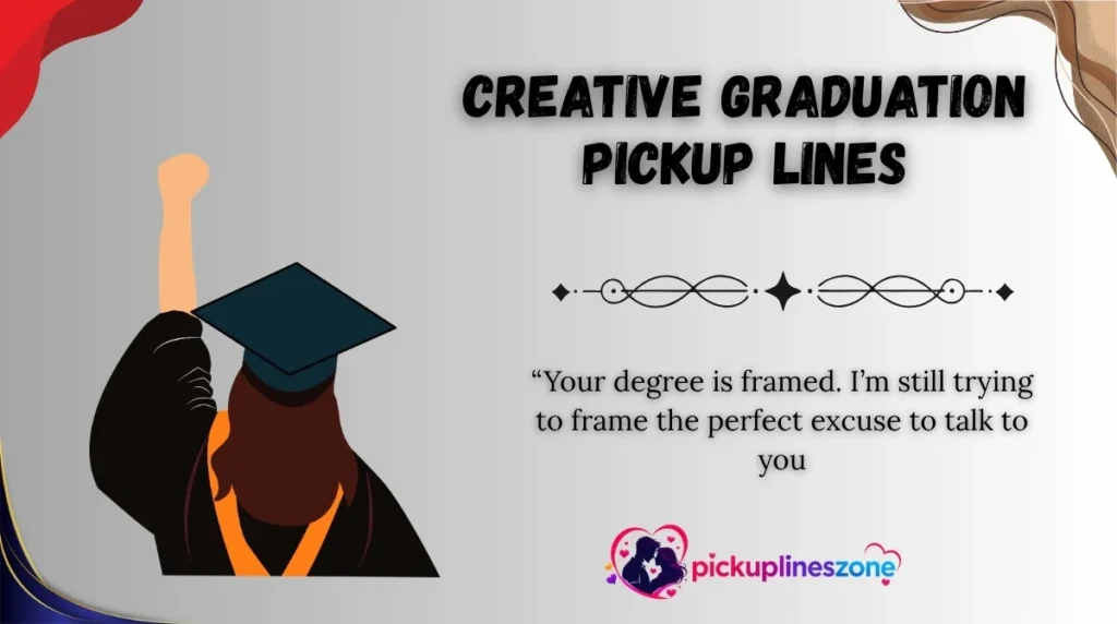 Creative Graduation Pickup Lines