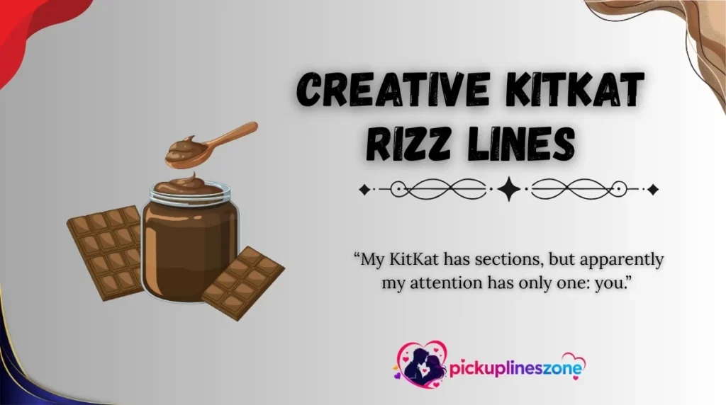 Creative KitKat Rizz Lines