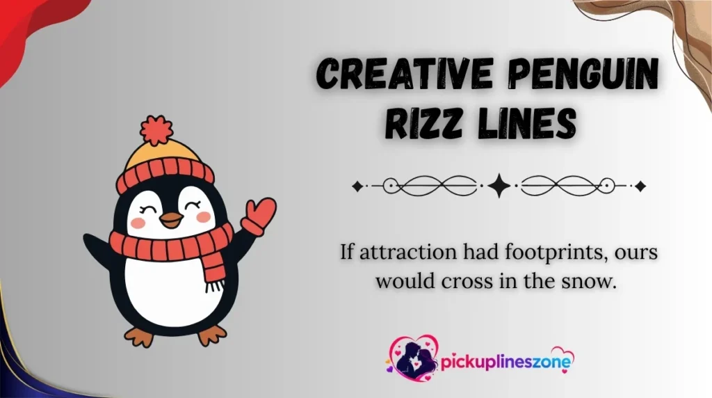 Creative Penguin Rizz Lines 