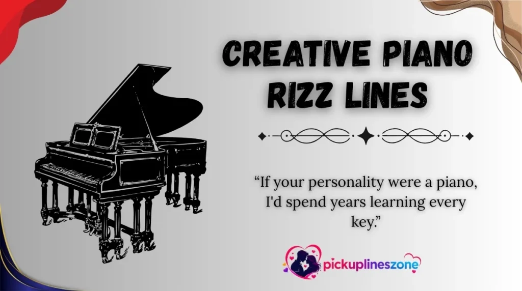 Creative Piano Rizz Lines