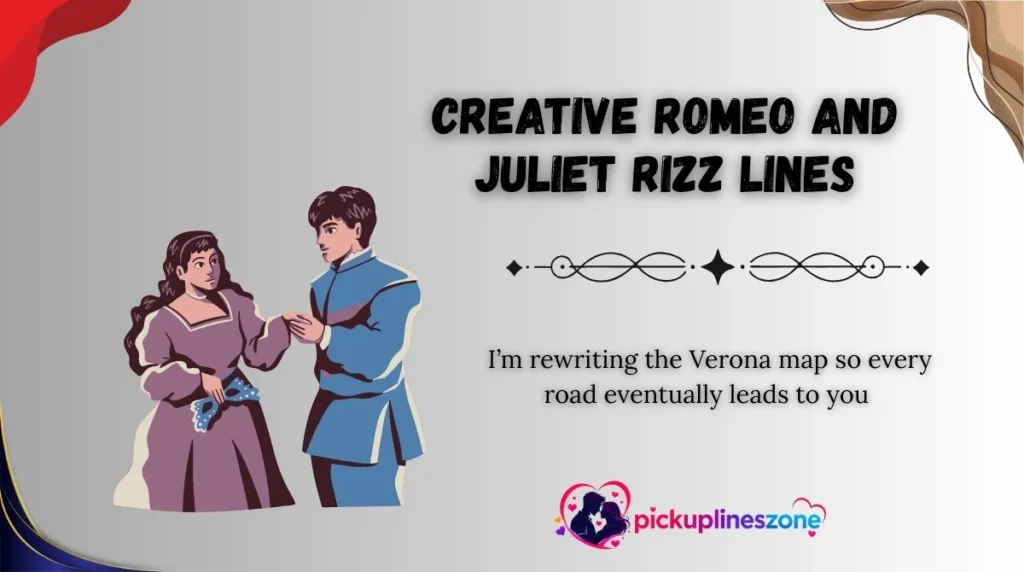 Creative Romeo and Juliet Rizz Lines