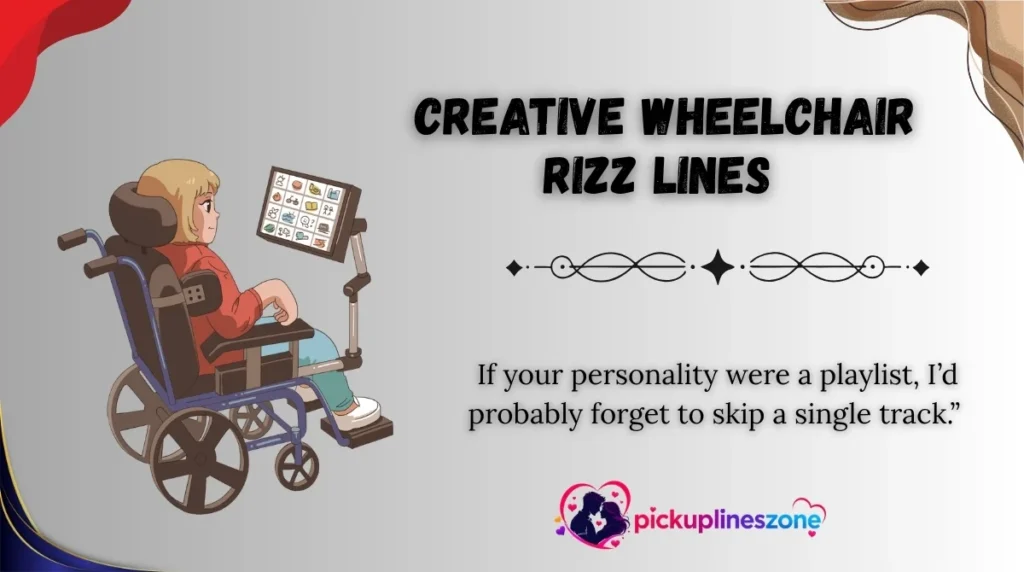 Creative Wheelchair Rizz Lines