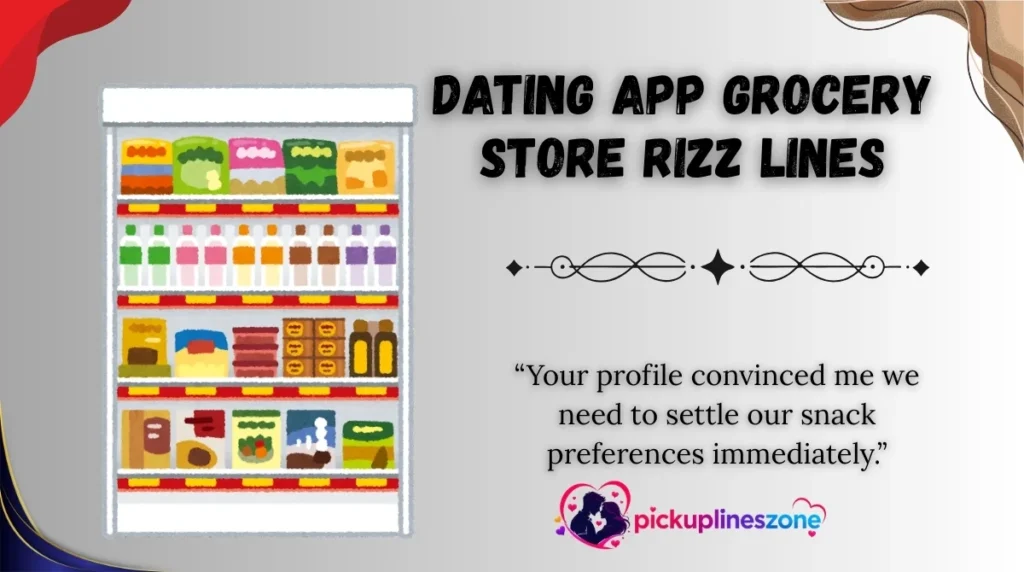 Dating App Grocery Store Rizz Lines