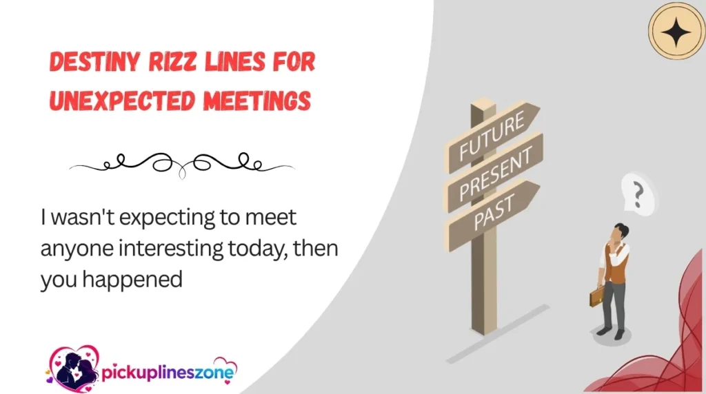 Destiny Rizz Lines for Unexpected Meetings