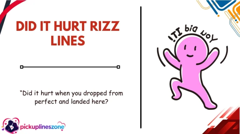 Did It Hurt Rizz Lines