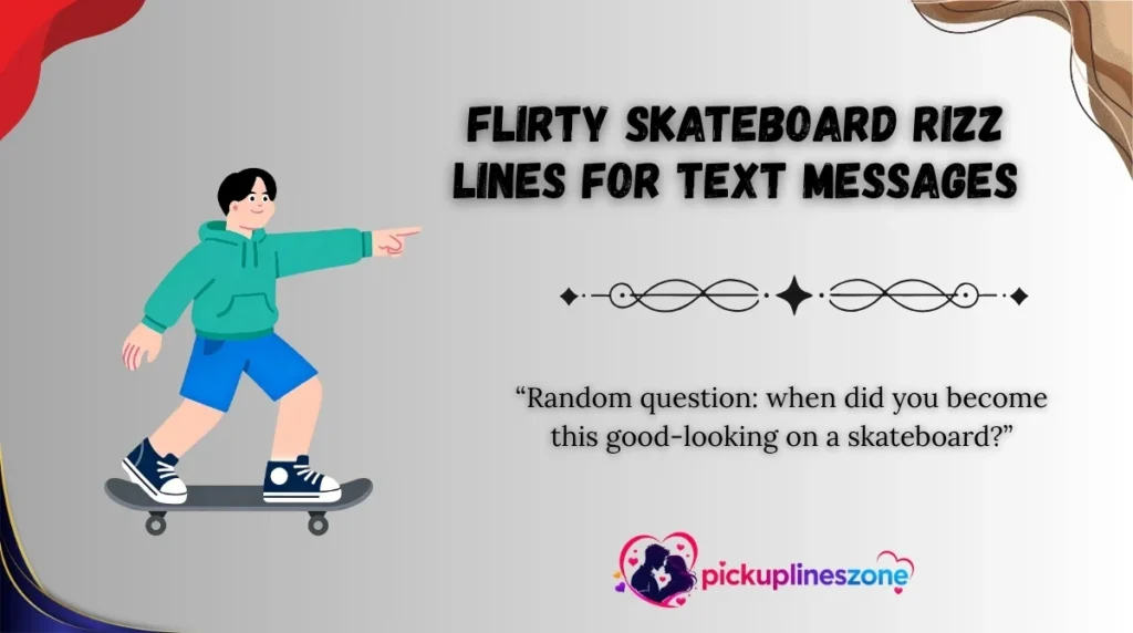 Flirty Skateboard Rizz Lines for Text Messages
