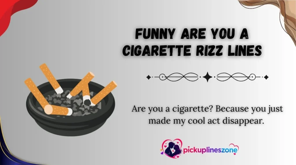 Funny Are You a Cigarette Rizz Lines