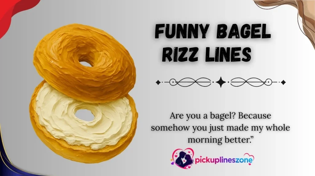Funny Bagel Rizz Lines