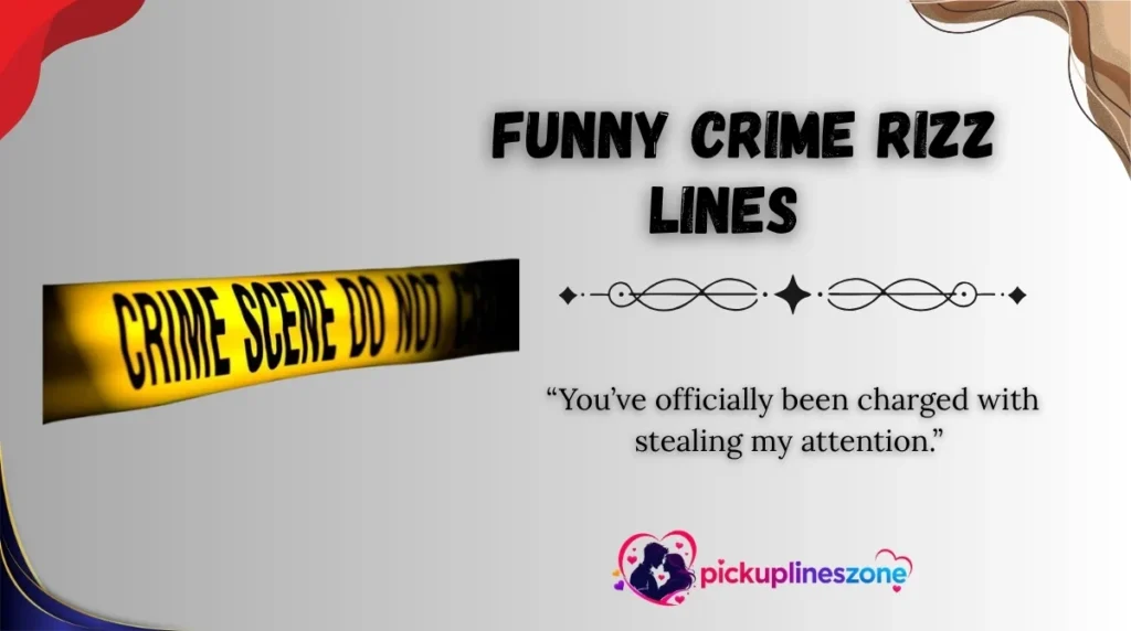 Funny Crime Rizz Lines 