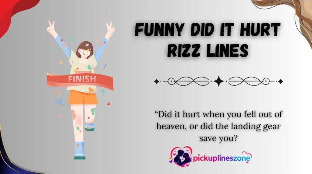 Funny Did It Hurt Rizz Lines