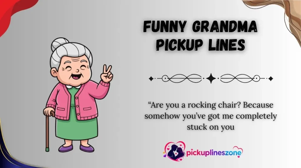 Funny Grandma Pickup Lines