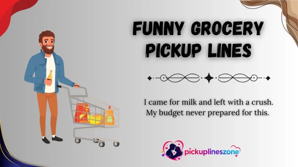 Funny Grocery Pickup Lines
