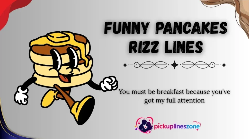 Funny Pancakes Rizz Lines