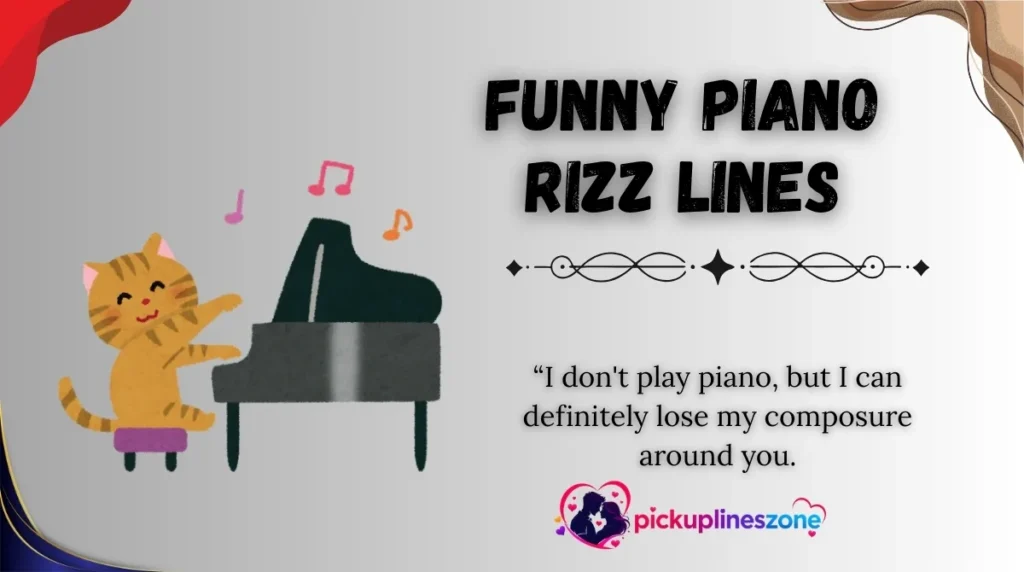 Funny Piano Rizz Lines