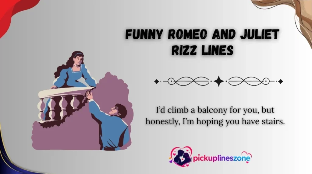 Funny Romeo and Juliet Rizz Lines