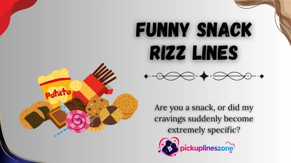 Funny Snack Rizz Lines