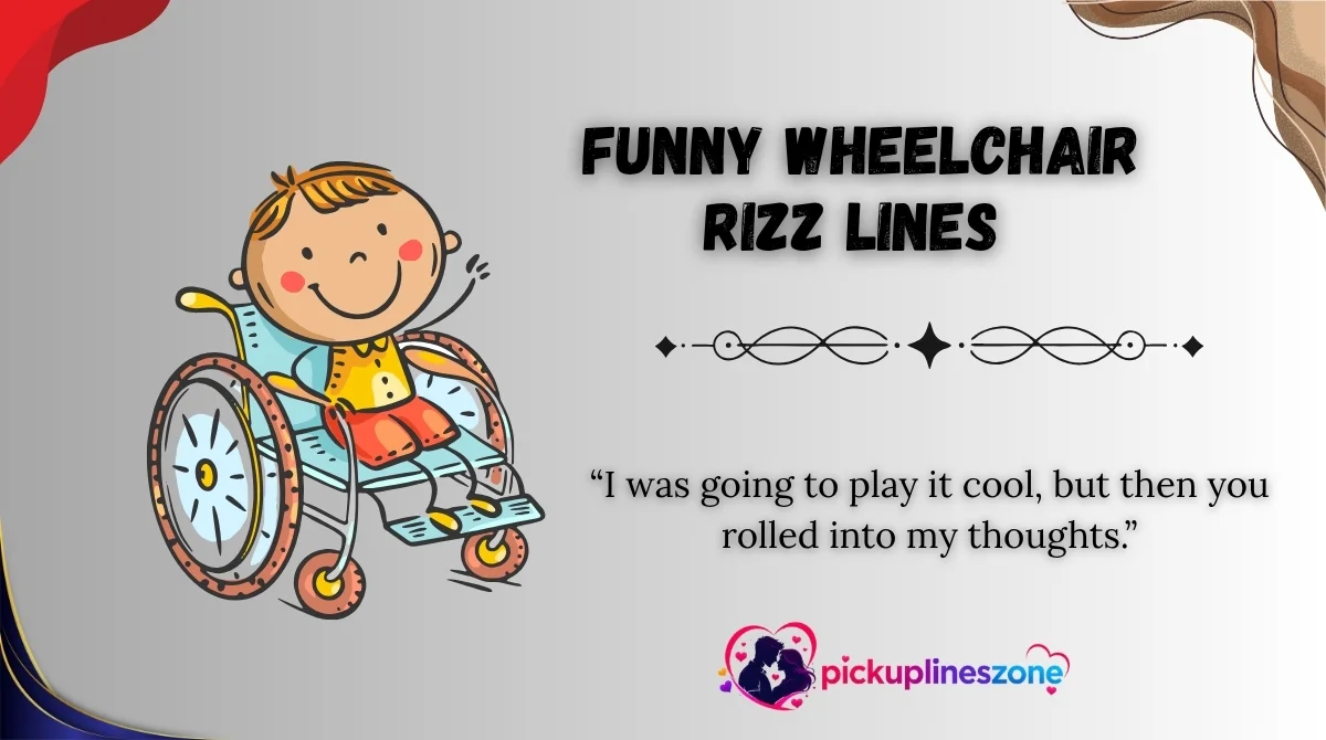 Funny Wheelchair Rizz Lines 