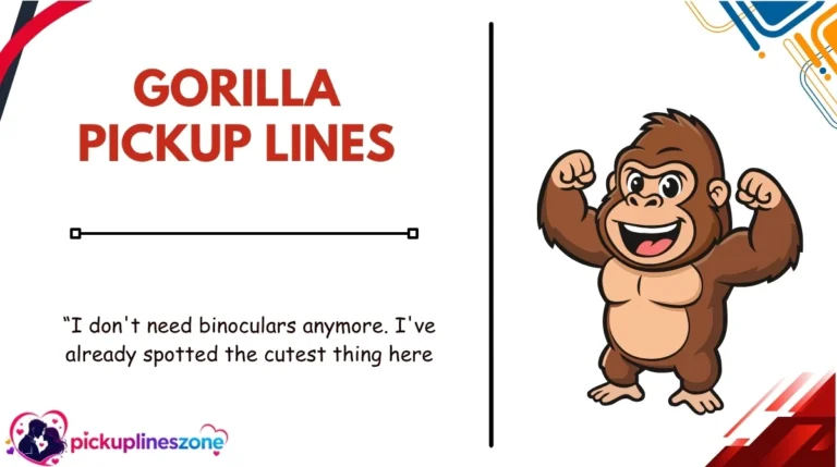 Gorilla Pickup Lines