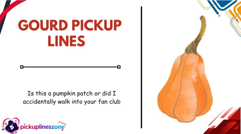 Gourd Pickup Lines