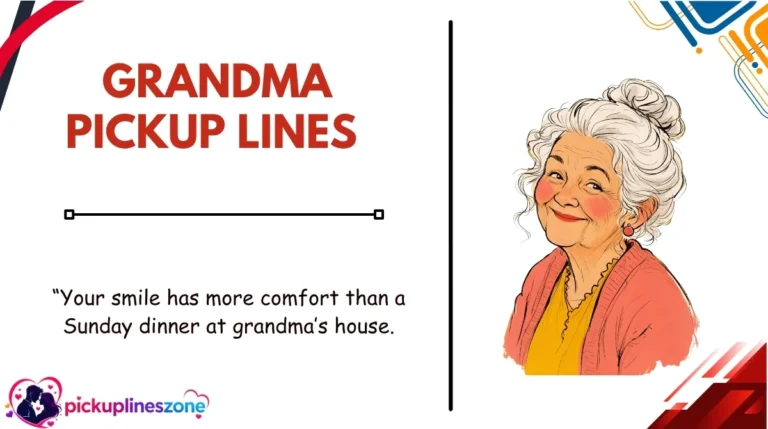 Grandma Pickup Lines