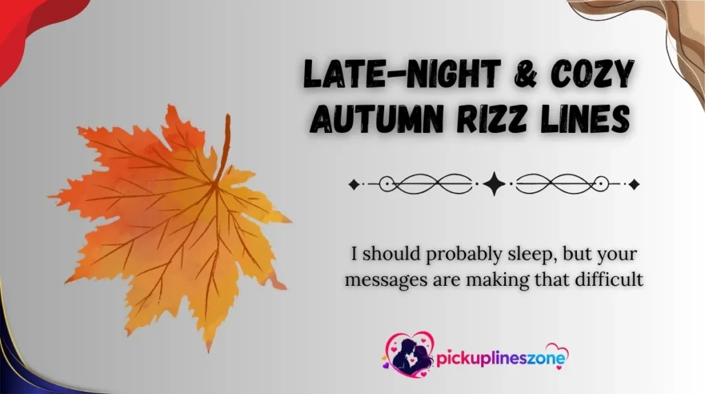 Late-Night & Cozy Autumn Rizz Lines