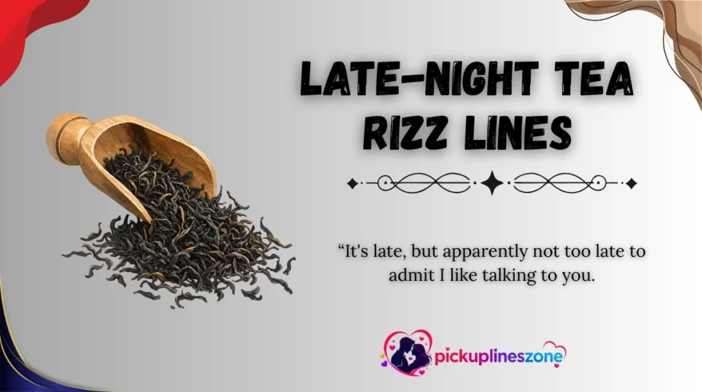Late-Night Tea Rizz Lines