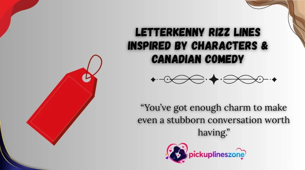 Letterkenny Rizz Lines Inspired by Characters & Canadian Comedy
