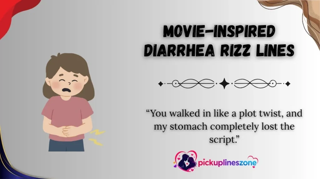 Movie-Inspired Diarrhea Rizz Lines