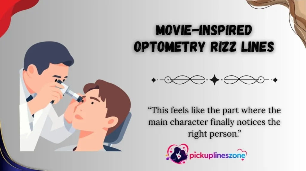 Movie-Inspired Optometry Rizz Lines