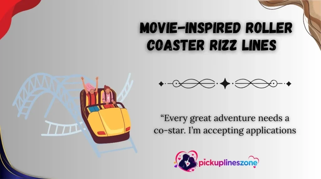  Movie-Inspired Roller Coaster Rizz Lines 
