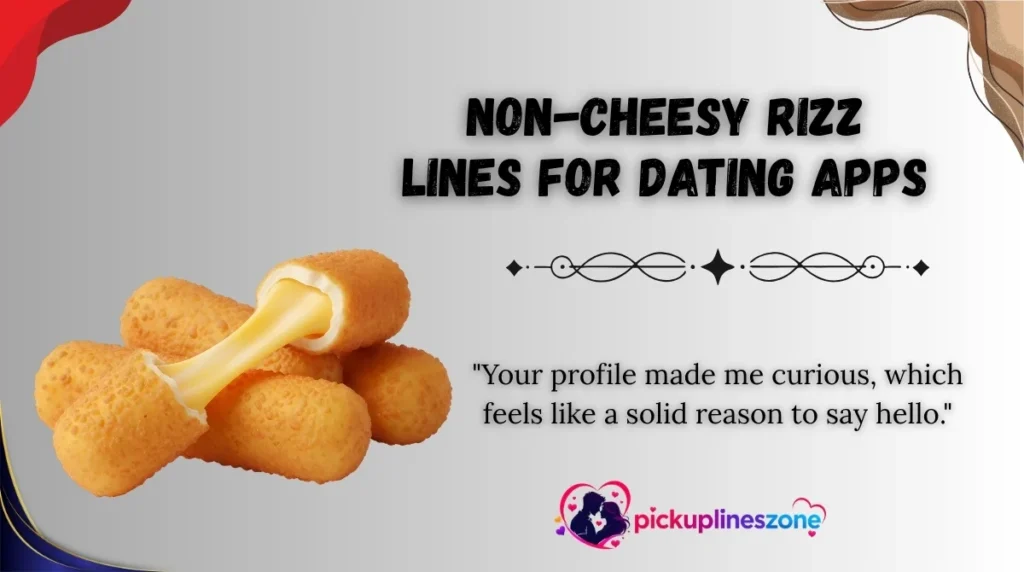 Non-Cheesy Rizz Lines for Dating Apps