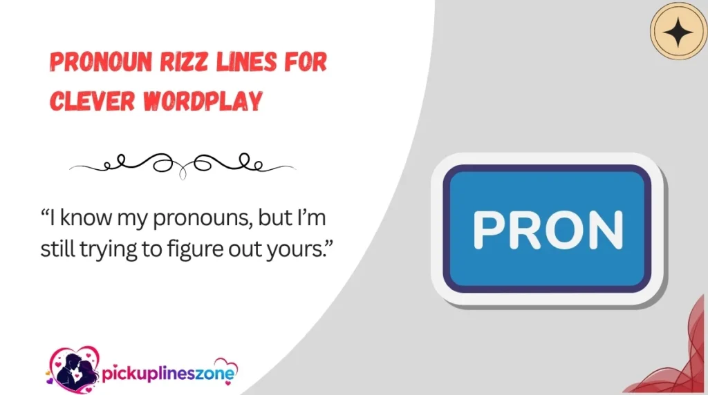 Pronoun Rizz Lines for Clever Wordplay